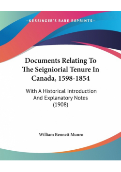 Documents Relating To The Seigniorial Tenure In Canada, 1598-1854