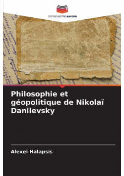 Philosophie et géopolitique de Nikolaï Danilevsky