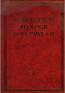 Kompedium teologii Jana Pawła II