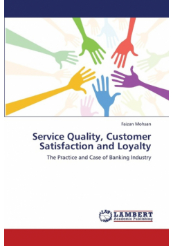 Service Quality, Customer Satisfaction and Loyalty