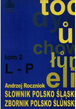 Słownik polsko - śląski. Tom 2 L-P