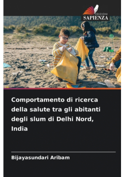 Comportamento di ricerca della salute tra gli abitanti degli slum di Delhi Nord, India