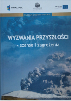 Wyzwania przyszłości szanse zagrożenia