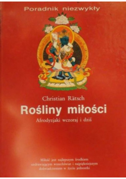 Rośliny miłości Afrodyzjaki wczoraj i dziś