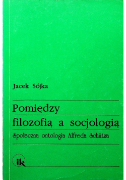 Pomiędzy filozofią a socjologią