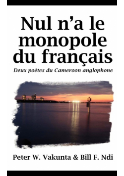 Nul n'a le monopole du français. Deux poètes du Cameroon anglophone
