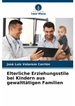 Elterliche Erziehungsstile bei Kindern aus gewalttätigen Familien