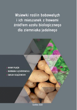 Wsiewki roślin bobowatych i ich mieszanek z trawami źródłem azotu biologicznego dla ziemniaka jadalnego