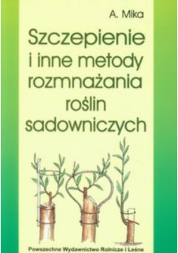 Szczepienie i inne metody rozmnażania roślin sadowniczych