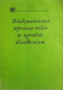 Biodynamiczna upraw roślin w ogrodzie działkowym