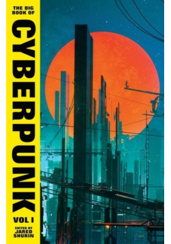 The Big Book of Cyberpunk Vol. 1