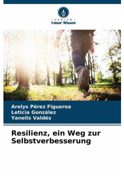 Resilienz, ein Weg zur Selbstverbesserung