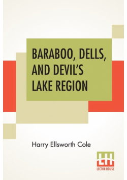 Baraboo, Dells, And Devil's Lake Region