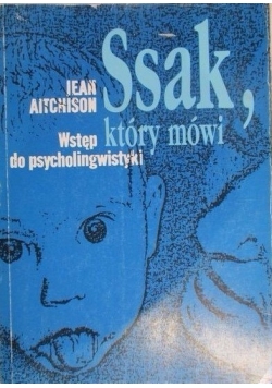 Ssak, który mówi. Wstęp do psycholingwistyki