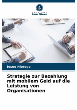 Strategie zur Bezahlung mit mobilem Geld auf die Leistung von Organisationen