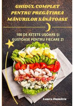 Ghidul Complet Pentru Pregătirea Mănurilor Sănătoase