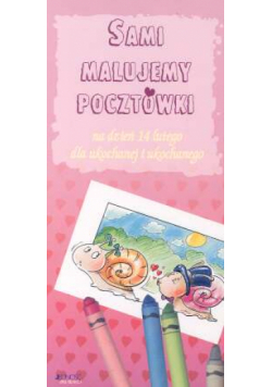 Sami malujemy pocztówki na dzień 14 lutego dla ukochanej i ukochanego