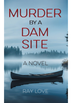 Murder by a Dam Site