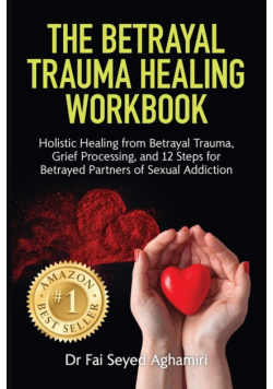 The Betrayal Trauma Healing Workbook