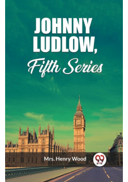 Johnny Ludlow, Fifth Series