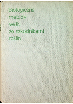 Biologiczne metody walki ze szkodnikami roślin