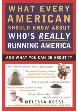 What Every American Should Know About Who's Really Running America