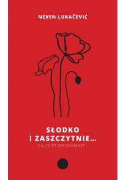 Słodko i zaszczytnie