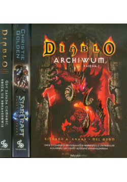 Diablo Archiwum Księga 1 / Diablo 3 Gdy zapada ciemność, rodzą się bohaterowie / Star Craft 2 Punkt krytyczny