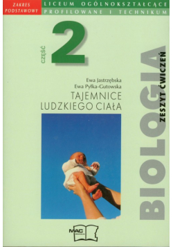 Biologia. Tajemnice ludzkiego ciała. Zeszyt ćwiczeń cz. 2 Zakres podstawowy dla liceum ogólnokształcącego, profilowanego i technikum.