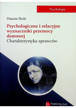 Psychologiczne i relacyjne wyznaczniki przemocy domowej