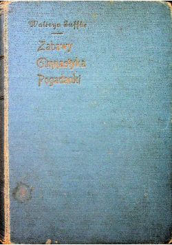 Zabawy gimnastyka i pogadanki 1911