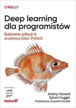 Deep learning dla programistów budowanie aplikacji AI za pomocą fastai i PyTorch
