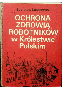Ochrona zdrowia robotników w Królestwie Polskim 1870 1914