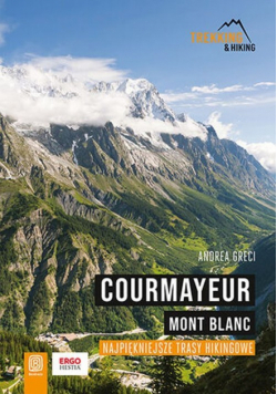 Courmayeur Mont Blanc Najpiękniejsze trasy hikingowe