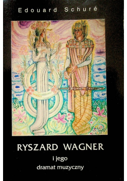Ryszard Wagner i jego dramat  muzyczny