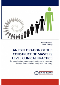 An Exploration of the Construct of Masters Level Clinical Practice