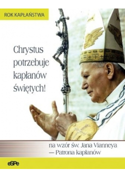 Chrystus potrzebuje kapłanów świętych
