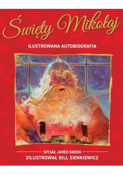 Święty Mikołaj. Ilustrowana autobiografia