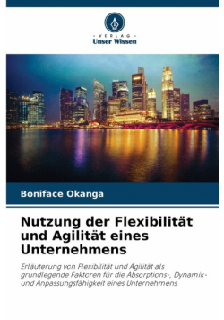 Nutzung der Flexibilität und Agilität eines Unternehmens