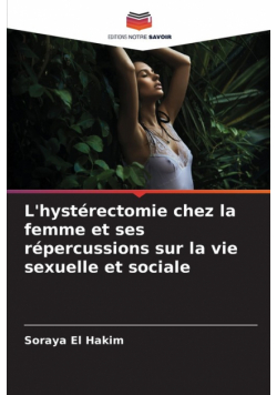 L'hystérectomie chez la femme et ses répercussions sur la vie sexuelle et sociale