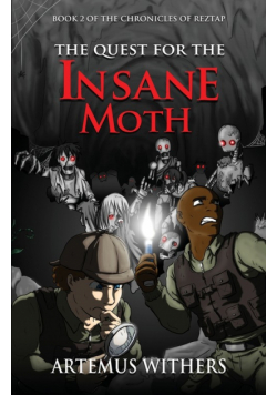 The Quest for the Insane Moth