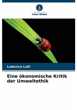 Eine ökonomische Kritik der Umweltethik
