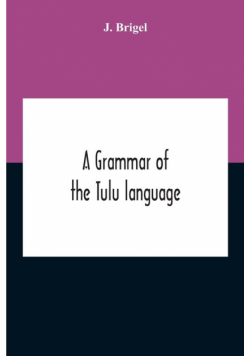 A Grammar Of The Tulu Language