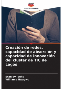 Creación de redes, capacidad de absorción y capacidad de innovación del cluster de TIC de Lagos