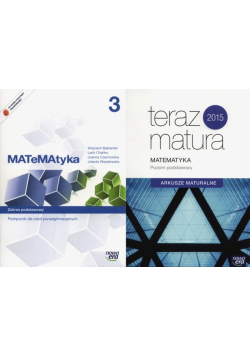 Matematyka Podręcznik Zakres podstawowy + Teraz matura Arkusze maturalne Poziom podstawowy