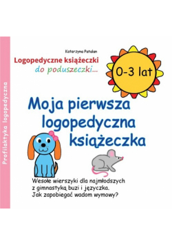 Moja pierwsza logopedyczna książeczka 0-3 lat