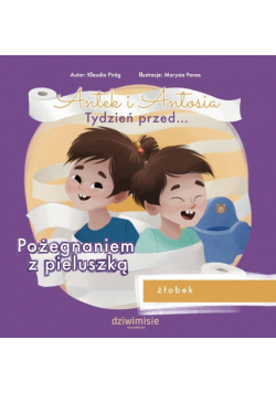 Antek i Antosia. Tydzień przed... Pożegnaniem z...