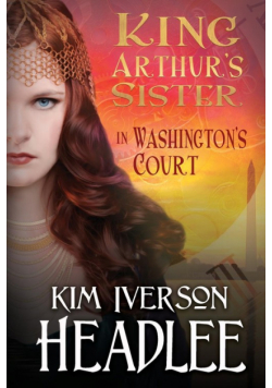 King Arthur's Sister in Washington's Court