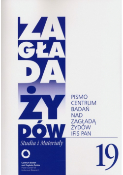 Zagłada Żydów. Studia i Materiały nr 19 R.2023