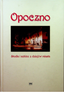 Opoczno studia i szkice z dziejów miasta